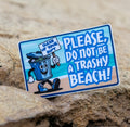 Don't be a Trashy Beach